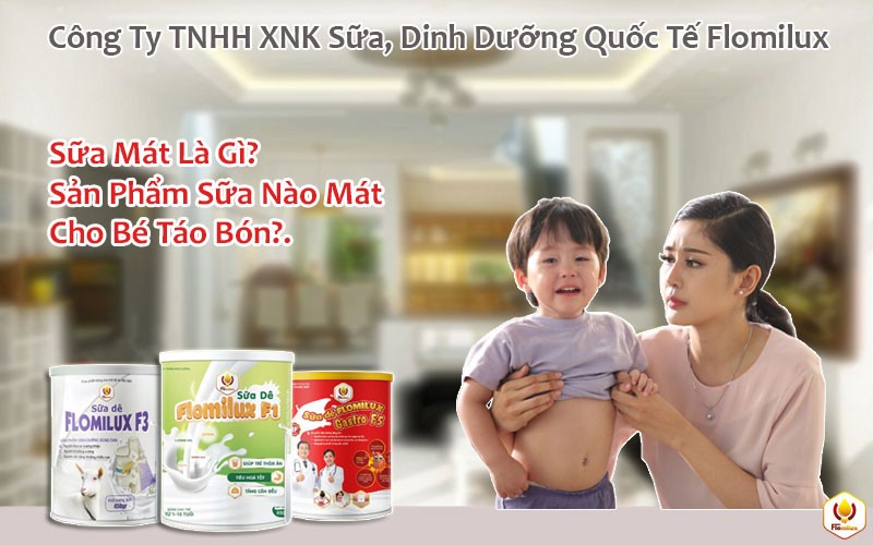 Sữa Mát Là Gì? Sản Phẩm Sữa Nào Mát Cho Bé Táo Bón
