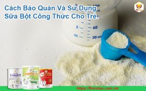Cách Bảo Quản Và Sử Dụng Sữa Bột Công Thức Cho Trẻ