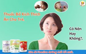 Thuốc Bổ Kích Thích Ăn Cho Trẻ