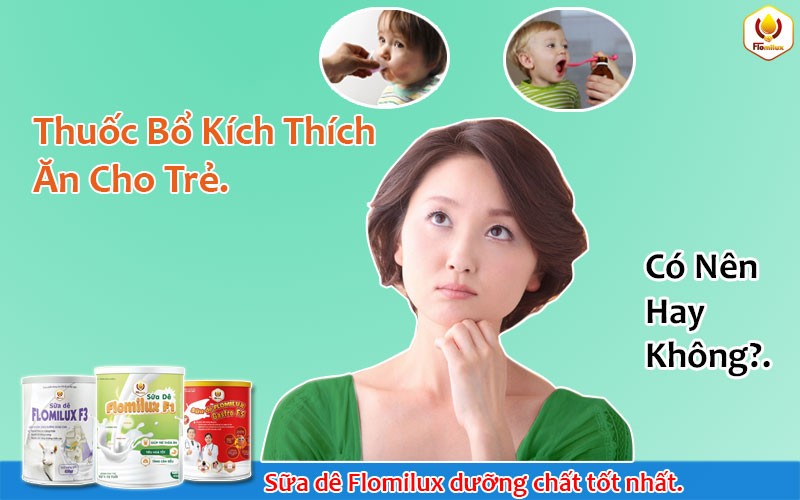 Thuốc Bổ Kích Thích Ăn Cho Trẻ