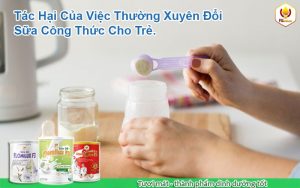 Tác Hại Của Việc Thường Xuyên Đổi Sữa Công Thức Cho Trẻ