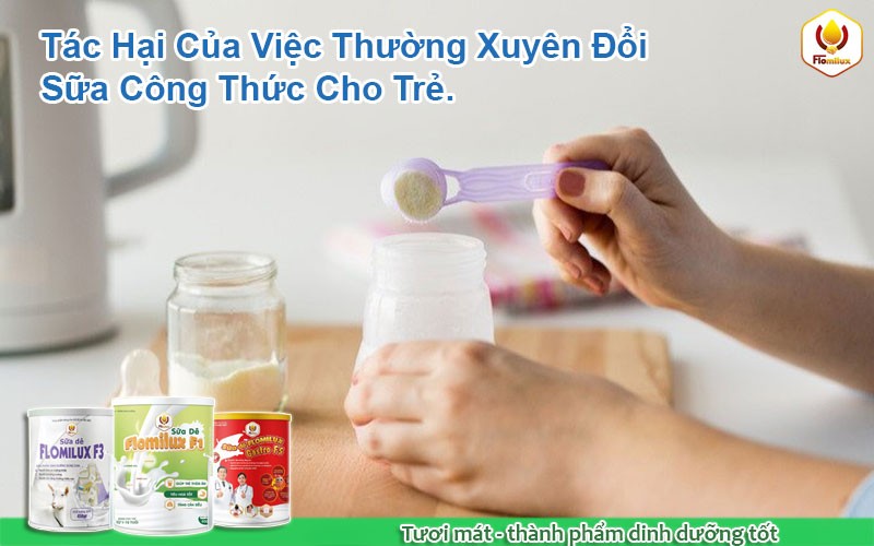 Tác Hại Của Việc Thường Xuyên Đổi Sữa Công Thức Cho Trẻ Tác Hại Của Việc Thường Xuyên Đổi Sữa Công Thức Cho Trẻ